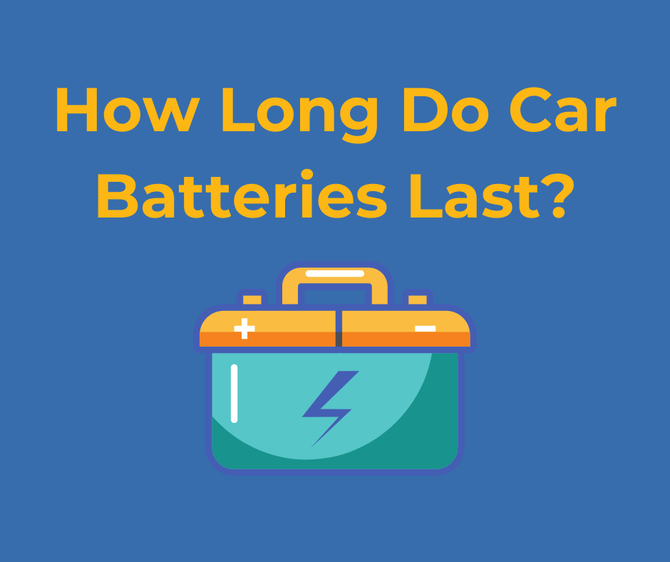 How long do car batteries last