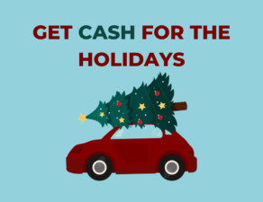 Get Cash for the Holidays